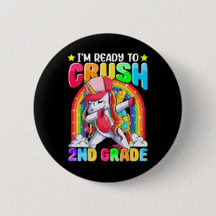 I'm Ready To Crush 2nd Grade Dabbing Unicorn Ck To 6 Cm Round Badge
