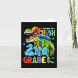 I'm Ready To Crush 2nd Grade Dinosaur Back To Scho Card