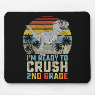 I'm Ready To Crush 2nd Grade Dinosaur Back To Scho Mouse Pad