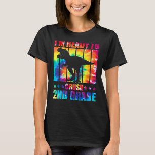 I'm Ready To Crush 2nd Grade Dinosaur Rex Tie Dye T-Shirt