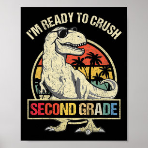 I'm Ready To Crush 2nd Grade Dinosaur T Rex Back T Poster