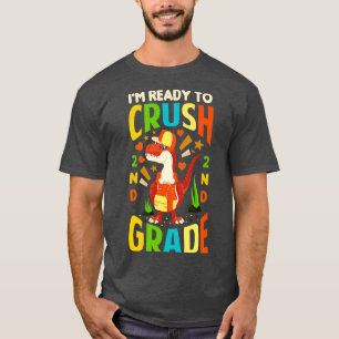 im ready to crush 2nd grade dinosaur T-Shirt