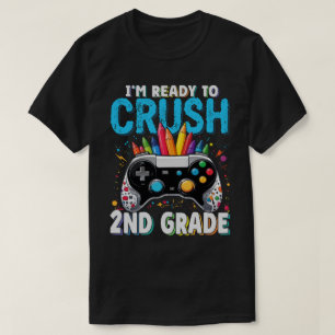 I'm Ready to Crush 2nd Grade Gamer Back To School T-Shirt