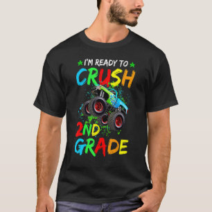 I'm Ready To Crush 2nd Grade Monster Truck Back To T-Shirt