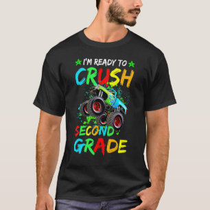 I'm Ready To Crush 2nd Grade Monster Truck Back To T-Shirt