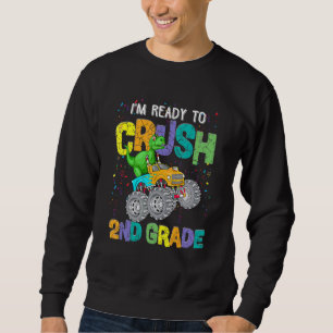 I'm Ready To Crush 2nd Grade Monster Truck Dinosau Sweatshirt