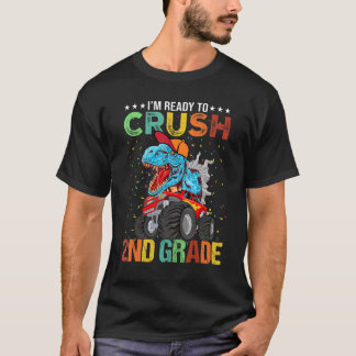 I'm Ready To Crush 2nd Grade Monster Truck Dinosau T-Shirt