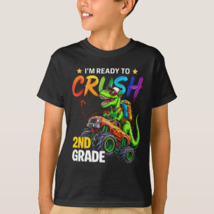 I'm Ready To Crush 2nd Grade Monster Truck Dinosau T-Shirt