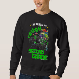 Im Ready To Crush 2nd Grade Monster Truck Dinosaur Sweatshirt