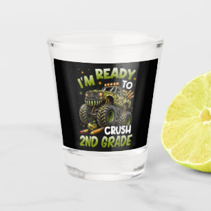I'm Ready to Crush 2nd Grade Monster Truck Shot Glass