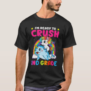 I'm Ready To Crush 2Nd Grade Narwhal Unicorn Back T-Shirt