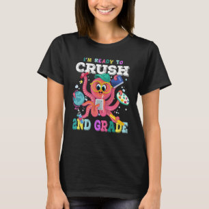 I'm Ready To Crush 2nd Grade Octopus Back To Schoo T-Shirt
