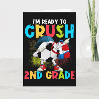 I'm Ready To Crush 2nd Grade Soccer Ll 1st Day Of  Card