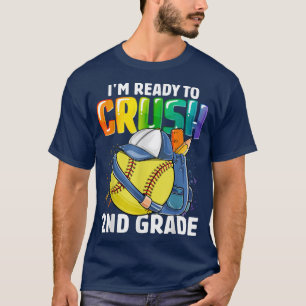 Im Ready To Crush 2nd Grade Softball Boys Back To T-Shirt