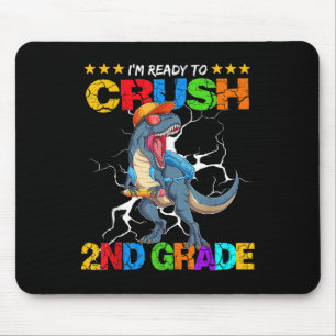 Im Ready To Crush 2nd Grade T Rex Dinosaur Back To Mouse Pad