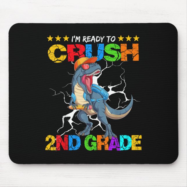 Im Ready To Crush 2nd Grade T Rex Dinosaur Back To Mouse Pad (Front)