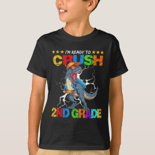 Im Ready To Crush 2nd Grade T Rex Dinosaur Back To T-Shirt