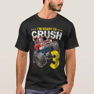 I'm Ready To Crush 3 Monster Truck 3rd Birthday  B T-Shirt