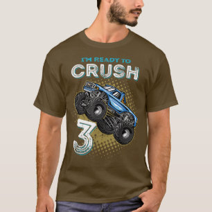 I'm Ready To Crush 3 Monster Truck 3yr Old Bday I' T-Shirt
