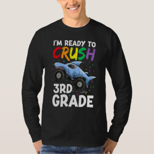 Im Ready To Crush 3rd Grade Apparel Shark Monster  T-Shirt