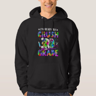 I'm Ready To Crush 3rd Grade Back To School Tie Dy Hoodie