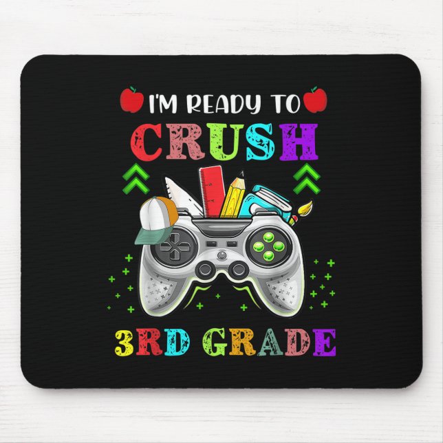 Im Ready To Crush 3rd Grade Back To School Video G Mouse Pad (Front)