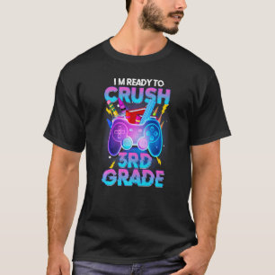 I'm Ready To Crush 3rd Grade Back To School Video  T-Shirt