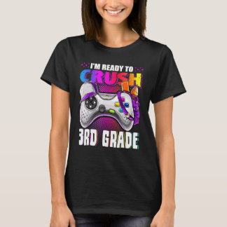 I'm Ready To Crush 3rd Grade Back To School Video  T-Shirt