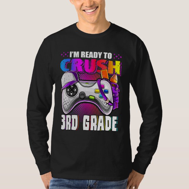 I'm Ready To Crush 3rd Grade Back To School Video  T-Shirt (Front)