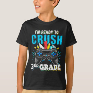 I'm Ready to Crush 3rd Grade Back to School Video T-Shirt