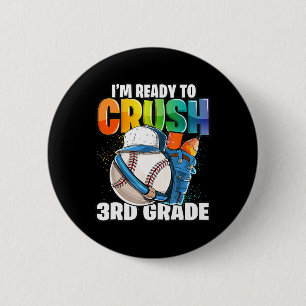 I'm Ready to Crush 3rd Grade Baseball Back to Scho 6 Cm Round Badge