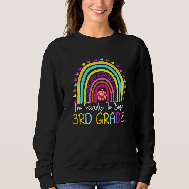 I'm Ready To Crush 3rd Grade Boho Rainbow Back To  Sweatshirt (Front)