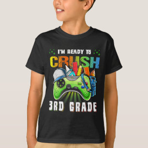 I'm Ready To Crush 3rd Grade Ck To School Video Ga T-Shirt