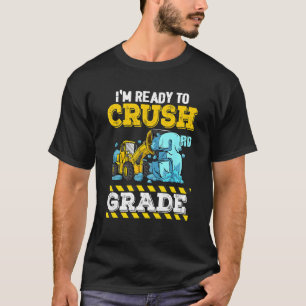 I'm Ready To Crush 3rd Grade Construction Vehicle T-Shirt