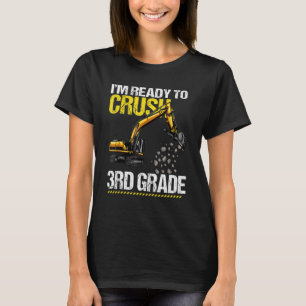 I'm Ready To Crush 3rd Grade Construction Vehicle T-Shirt