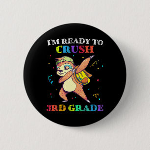I'm Ready To Crush 3rd Grade Dabbing Sloth Back to 6 Cm Round Badge