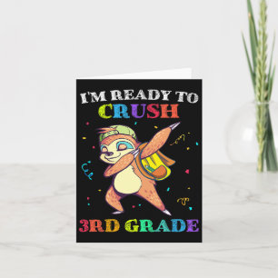 I'm Ready To Crush 3rd Grade Dabbing Sloth Ck To S Card