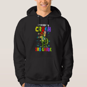 I'm Ready To Crush 3rd Grade Dinosaur Back To Scho Hoodie
