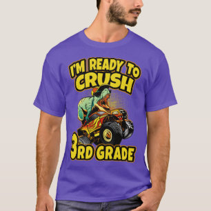 Im Ready To Crush 3rd Grade Dinosaur Back To Schoo T-Shirt