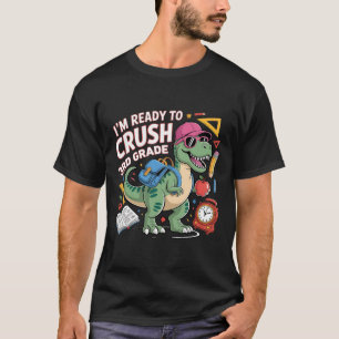 I'm Ready To Crush 3rd Grade Dinosaur Ck To School T-Shirt