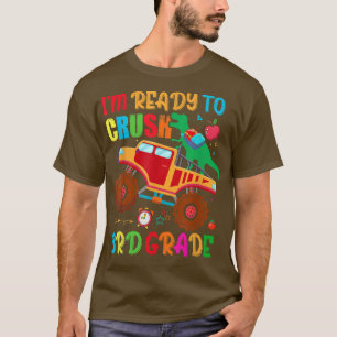 I'm Ready To Crush 3rd Grade Dinosaur Monster Truc T-Shirt