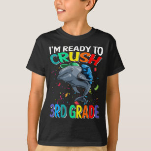 I'm Ready To Crush 3rd Grade Dolphin  T-Shirt