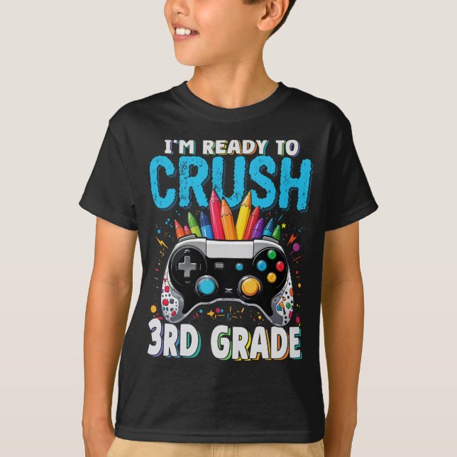 I'm Ready to Crush 3rd Grade Gamer Back To School T-Shirt (Front)