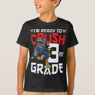I'm Ready To Crush 3rd Grade Ninja First Day Back T-Shirt