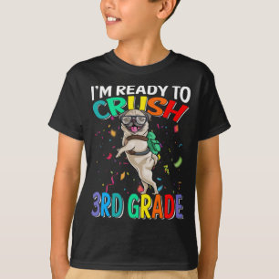 I'm Ready To Crush 3rd Grade Pug Dog T-Shirt ver2