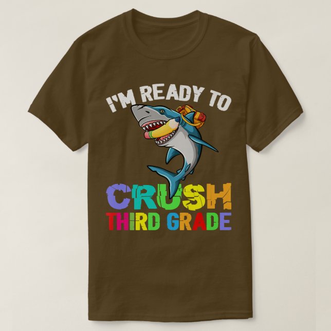 Im Ready To Crush 3rd Grade Shark Back To School B T-Shirt (Design Front)