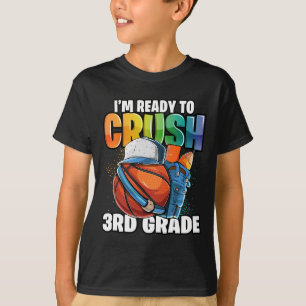 I'm Ready To Crush 3rd Grade Sketll Ck To School B T-Shirt