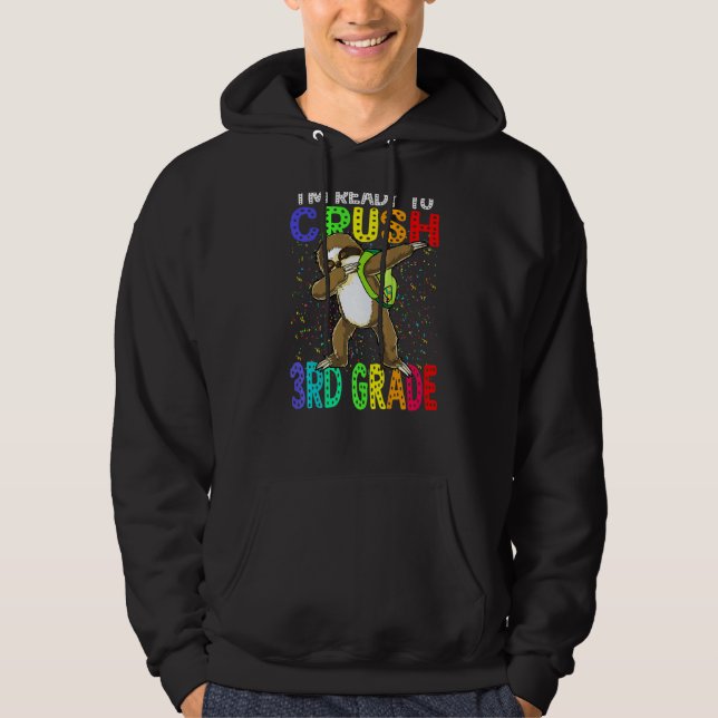 I'm Ready To Crush 3rd Grade Sloth Hoodie (Front)