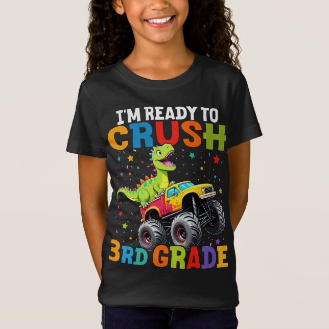 I'm Ready To Crush 3rd Grade T Rex Monster Truck  T-Shirt (Front)