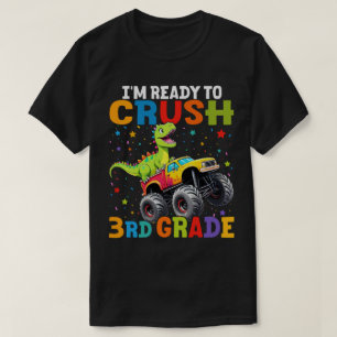 I'm Ready To Crush 3rd Grade T Rex Monster Truck T-Shirt
